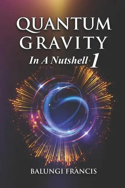 Quantum Gravity in a Nutshell 1 Second Edition - Paperback
