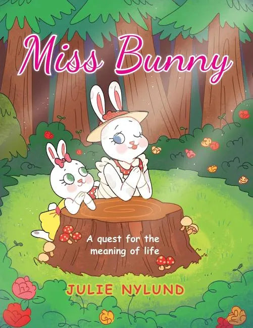 Miss Bunny: A Quest for the Meaning of Life - Paperback