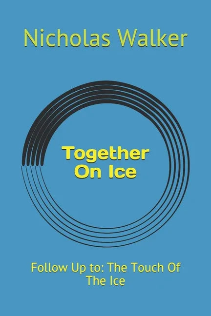 Together On Ice: Follow Up to: The Touch Of The Ice - Paperback