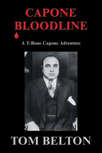Capone Bloodline: A T-Bone Capone Adventure - Paperback