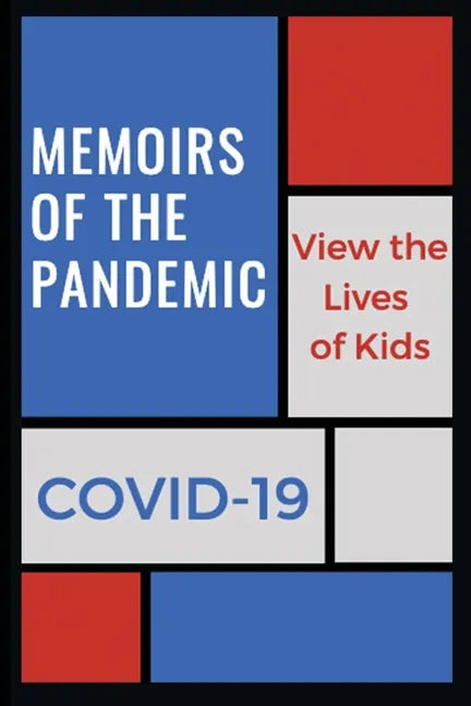 Memoirs of a Pandemic: View the Lives of Kids - Paperback