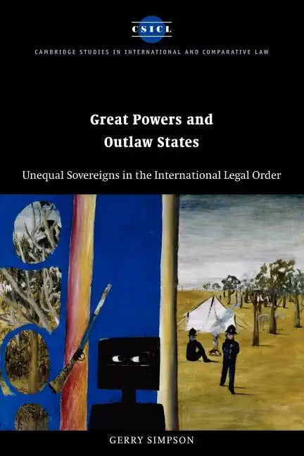 Great Powers and Outlaw States: Unequal Sovereigns in the International Legal Order - Paperback