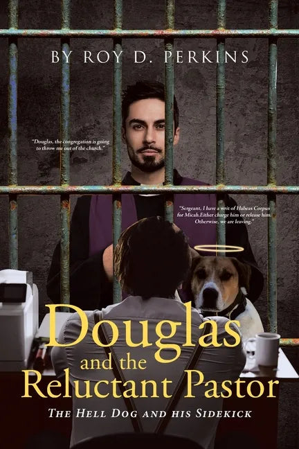 Douglas and the Reluctant Pastor: The Hell Dog and His Sidekick - Paperback