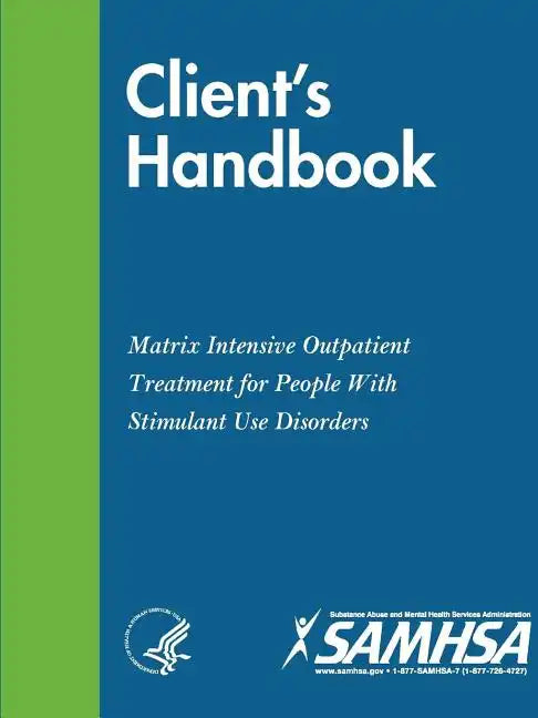 Client's Handbook: Matrix Intensive Outpatient Treatment for People With Stimulant Use Disorders - Paperback