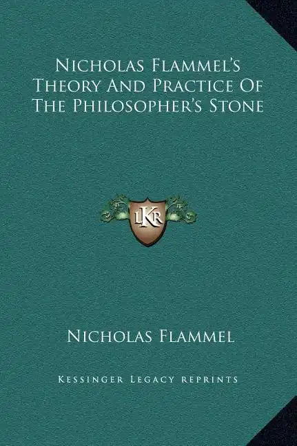Nicholas Flammel's Theory and Practice of the Philosopher's Stone - Hardcover