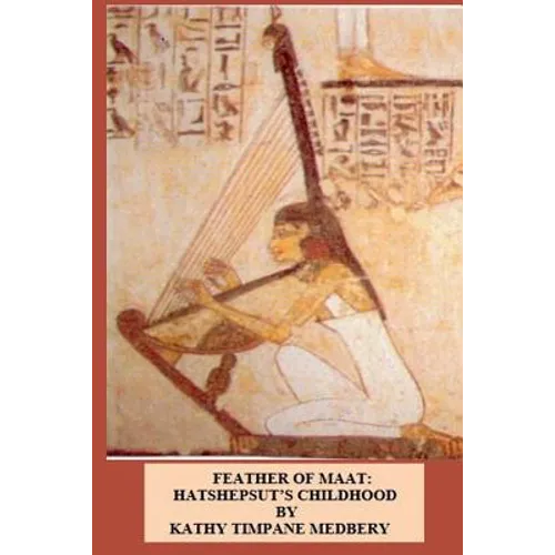 Feather of Maat: Hatshepsut's Childhood - Paperback