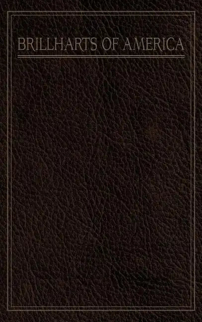 A Pictorial History of the Brillharts of America - Hardcover