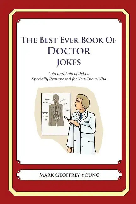 The Best Ever Book of Doctor Jokes: Lots and Lots of Jokes Specially Repurposed for You-Know-Who - Paperback