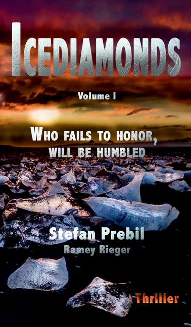 Icediamonds Trilogy Volume 1: Who fails to honor, will be humbled - Hardcover