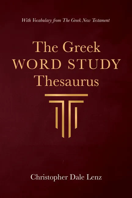 The Greek Word Study Thesaurus: With Vocabulary from the Greek New Testament - Paperback