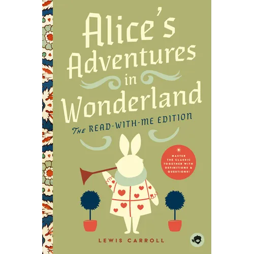 Alice's Adventures in Wonderland: The Read-With-Me Edition: The Unabridged Story in 20-Minute Reading Sections with Comprehension Questions, Discussio - Paperback