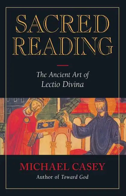 Sacred Reading: The Ancient Art of Lectio Divina - Paperback
