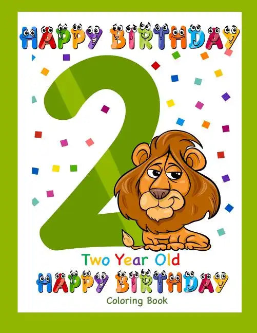 Two Year Old Coloring Book Happy Birthday: Coloring Book for Two Year Old - Paperback