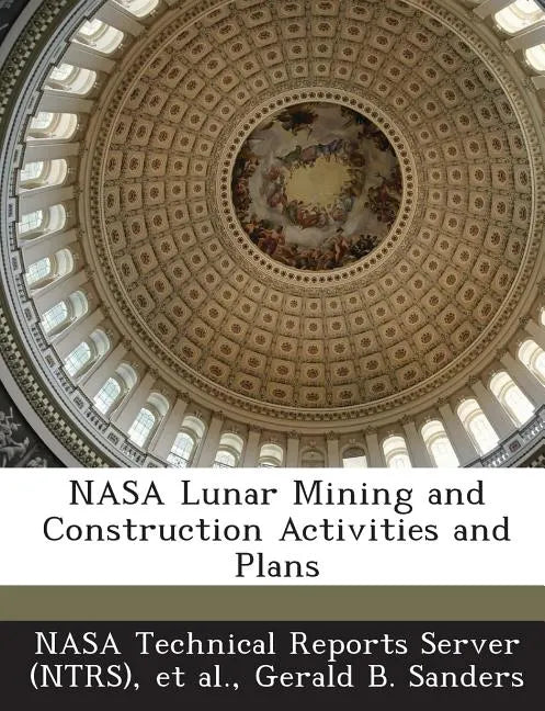 NASA Lunar Mining and Construction Activities and Plans - Paperback