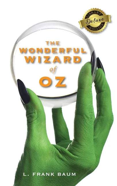 The Wonderful Wizard of Oz (Deluxe Library Edition) - Hardcover