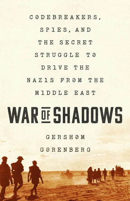 War of Shadows: Codebreakers, Spies, and the Secret Struggle to Drive the Nazis from the Middle East - Paperback