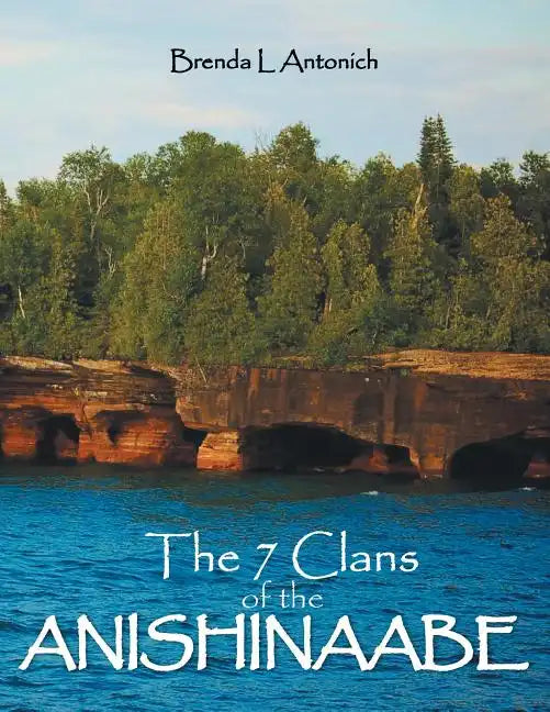 The 7 Clans of the Anishinaabe - Paperback