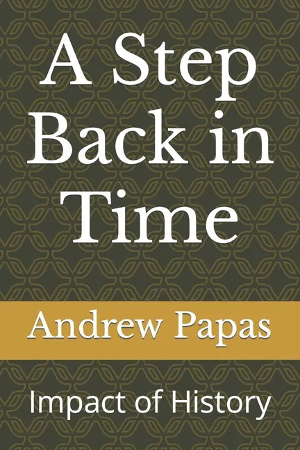 A Step Back in Time: Impact of History - Paperback