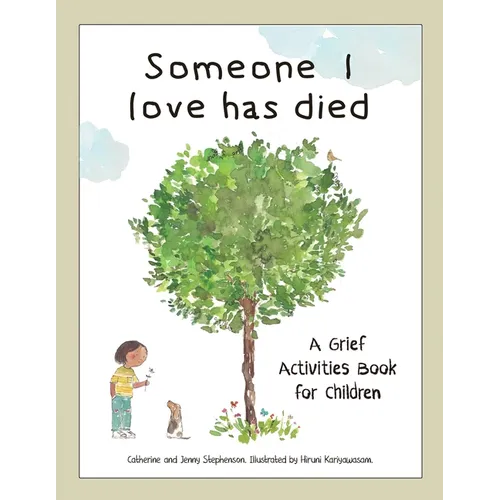 Someone I Love Has Died: A Grief Activities Book For Children: Understanding Anxiety and Managing Feelings - Paperback