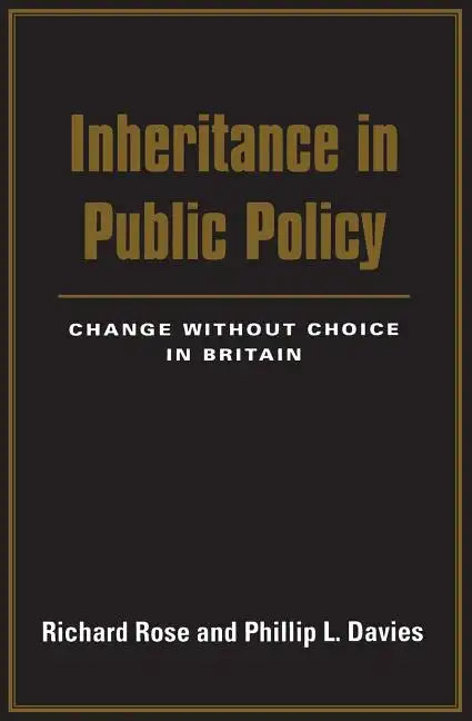 Inheritance in Public Policy: Change Without Choice in Britain - Paperback