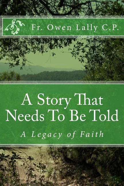 A Story That Needs To Be Told: A Legacy of Faith - Paperback