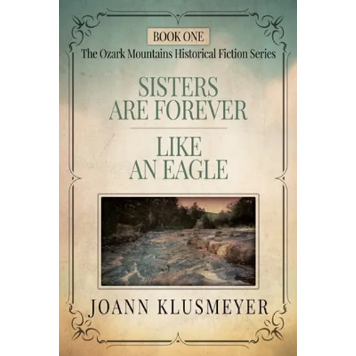 Sisters are Forever and Like an Eagle: An Anthology of Southern Historical Fiction - Paperback