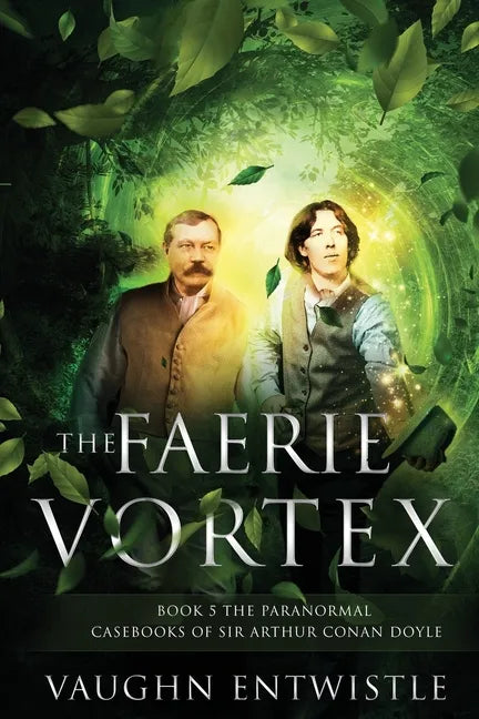 The Faerie Vortex: Book 5, The Paranormal Casebooks of Sir Arthur Conan Doyle - Paperback