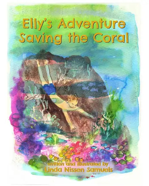 Elly's Adventure Saving the Coral - Paperback