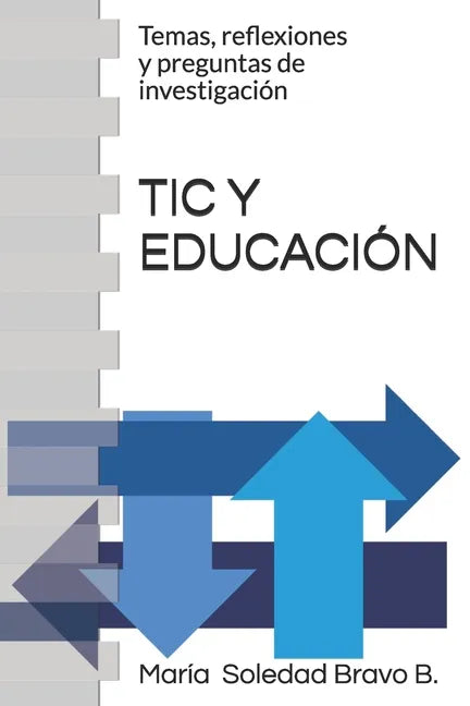 Tic Y Educación: Temas, reflexiones y preguntas de investigación - Paperback