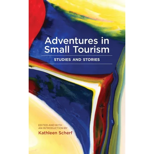 Adventures in Small Tourism: Studies and Stories - Hardcover