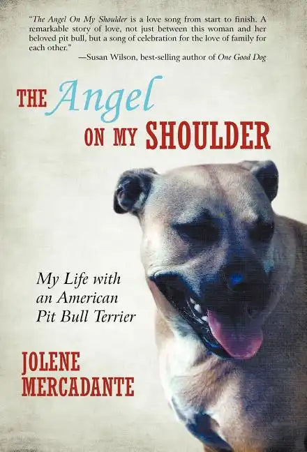 The Angel on My Shoulder: My Life with an American Pit Bull Terrier - Hardcover