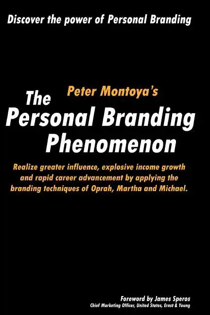 The Personal Branding Phenomenon: Realize greater influence, explosive income growth and rapid career advancement by applying the branding techniques - Paperback