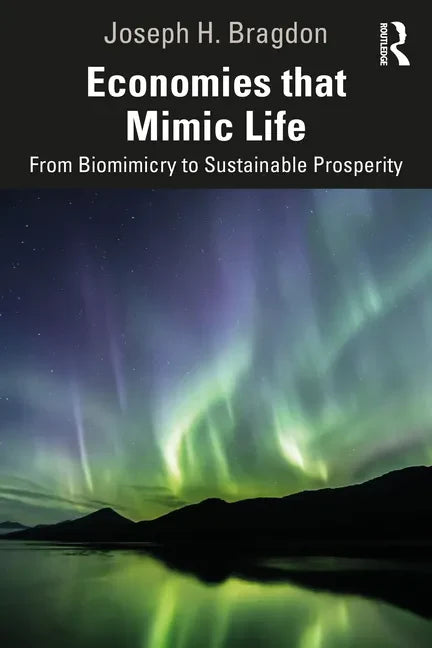 Economies That Mimic Life: From Biomimicry to Sustainable Prosperity - Paperback