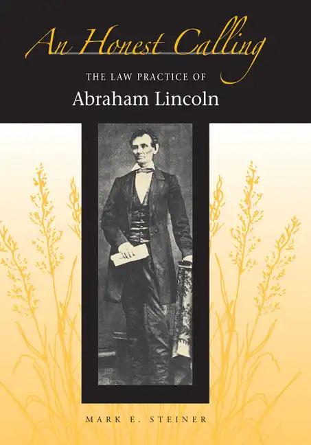 An Honest Calling: The Law Practice of Abraham Lincoln - Paperback