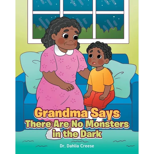 Grandma Says There Are No Monsters in the Dark - Paperback