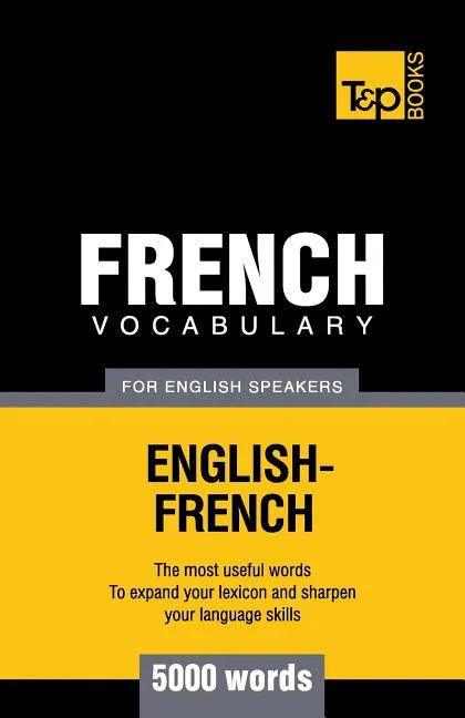 French vocabulary for English speakers - 5000 words - Paperback