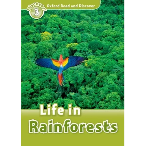 Oxford Read and Discover: Level 3: Life in Rainforests - Paperback