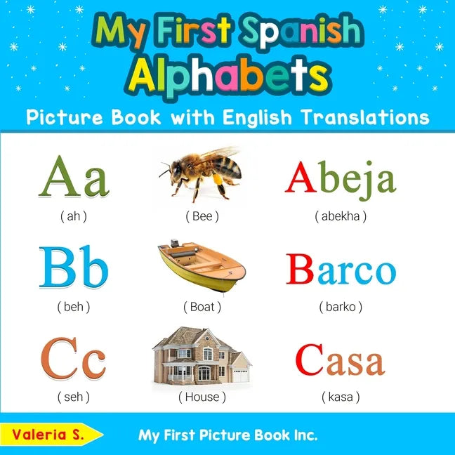 My First Spanish Alphabets Picture Book with English Translations: Bilingual Early Learning & Easy Teaching Spanish Books for Kids - Paperback