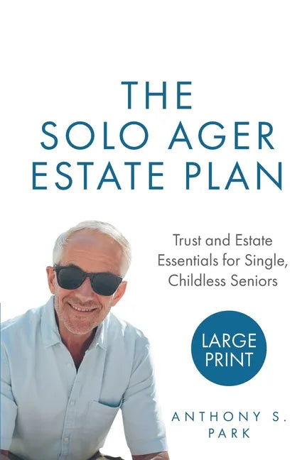 The Solo Ager Estate Plan: Trust and Estate Essentials for Single, Childless Seniors - Paperback