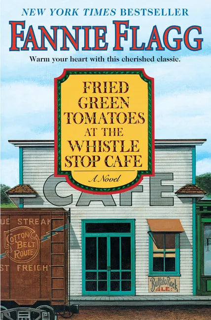 Fried Green Tomatoes at the Whistle Stop Cafe - Hardcover