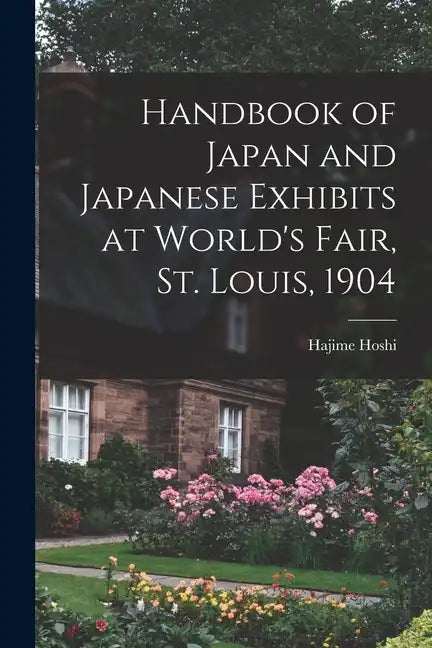 Handbook of Japan and Japanese Exhibits at World's Fair, St. Louis, 1904 - Paperback