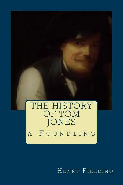 The History of Tom Jones, a Foundling - Paperback