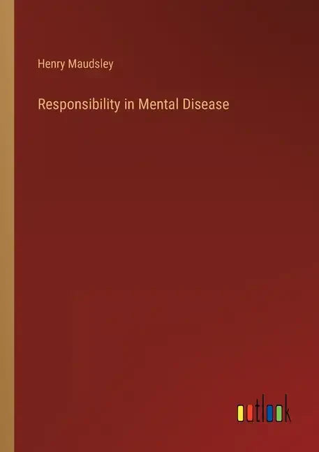 Responsibility in Mental Disease - Paperback