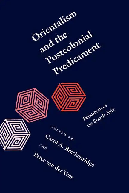 Orientalism and the Postcolonial Predicament: Perspectives on South Asia - Paperback