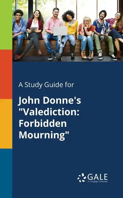 A Study Guide for John Donne's "Valediction: Forbidden Mourning" - Paperback