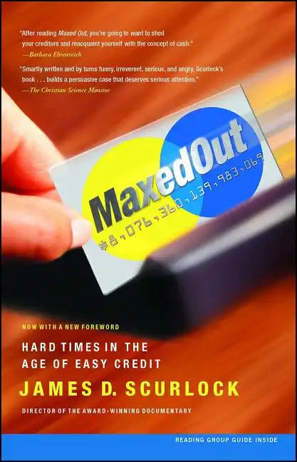 Maxed Out: Hard Times in the Age of Easy Credit - Paperback