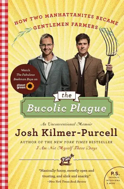 The Bucolic Plague: How Two Manhattanites Became Gentlemen Farmers: An Unconventional Memoir - Paperback