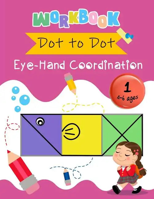Dot to Dot Eye-Hand Coordination Workbook 4-6 Ages: Early Learning Activity Book - Paperback