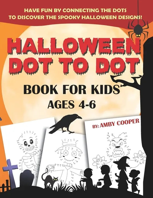Halloween Dot to Dot Book For Kids Ages 4-6: Fun and Learning Connect the Dot Puzzles for Kindergarten and Preschool Children (Happy Halloween Activit - Paperback