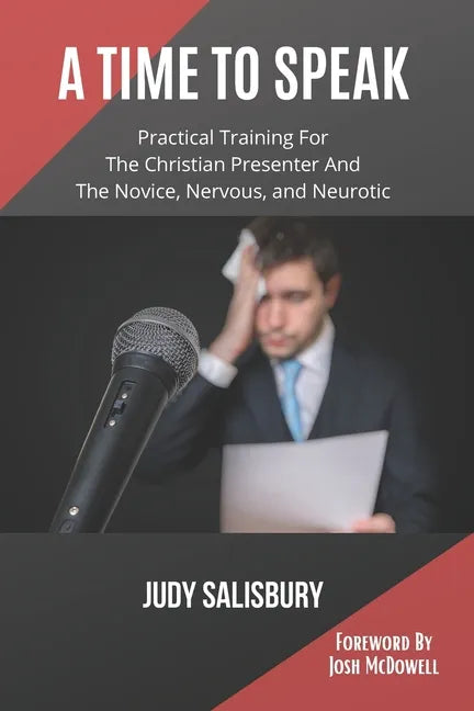 A Time To Speak: Practical Training for the Christian Presenter and the Novice, Nervous, and Neurotic - Paperback